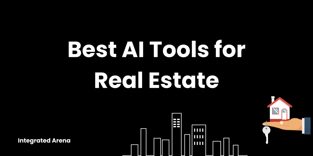 Best AI Tools for Real Estate, AI Tools for Real Estate, Tools for Real Estate,