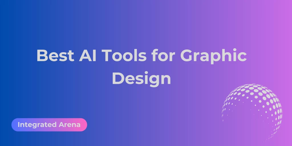 Best AI Tools for Graphic Design, AI Tools for Graphic Design