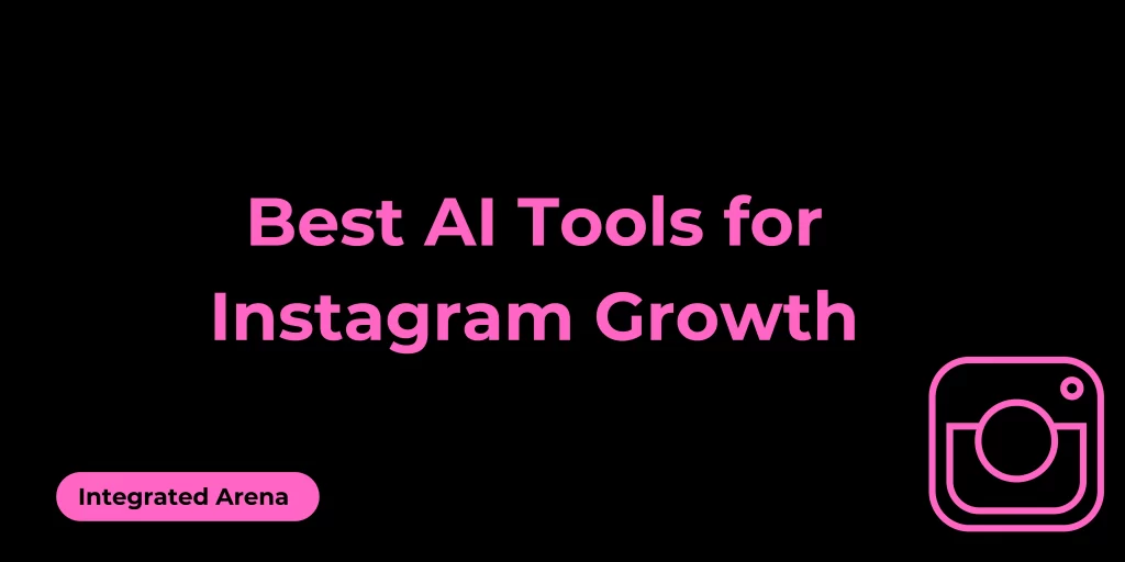 Best AI Tools for Instagram Growth, AI Tools for Instagram Growth