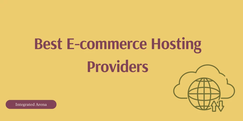 Best E-commerce Hosting Providers, E-commerce Hosting Providers, Ecommerce Hosting Providers