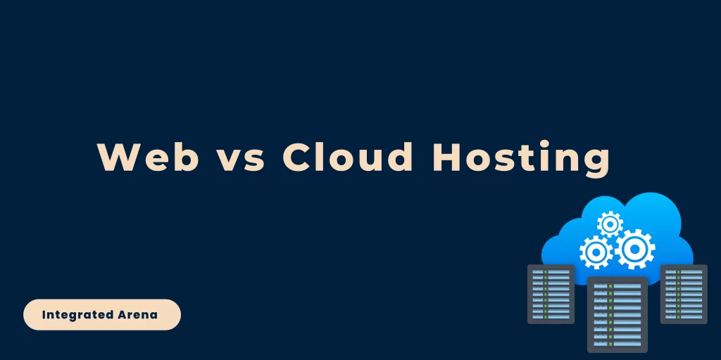 Web vs Cloud Hosting